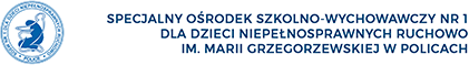 Specjalny Ośrodek Szkolno Wychowawczy Nr 1 Dla Dzieci Niepełnosprawnych Ruchowo Im. Marii Grzegorzewskiej W Policach